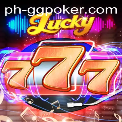 Exploring the Excitement of Lucky777 on GGPoker