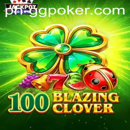Unveiling 100BlazingClover: A Thrilling Casino Game Experience at GGPoker