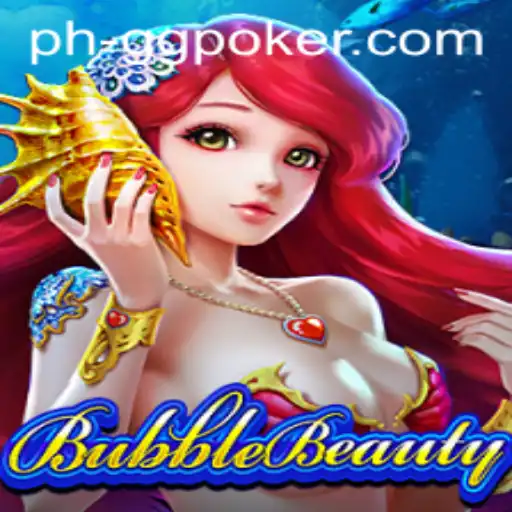 Explore the Exciting World of BubbleBeauty: A New Era of Gameplay with GGPoker
