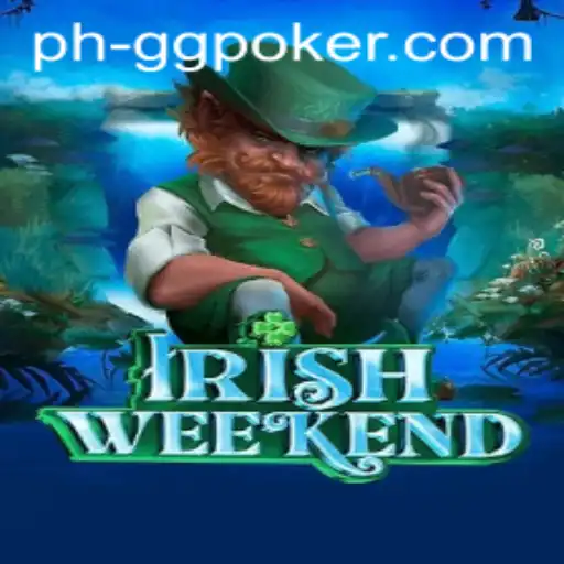 Exploring IrishWeekend: A Unique Twist in Poker Enthusiast's Weekend
