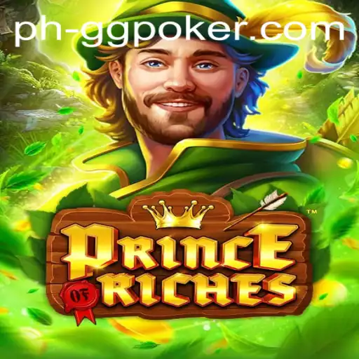 Exploring the Exciting World of PrinceOfRiches in the Realm of GGPoker