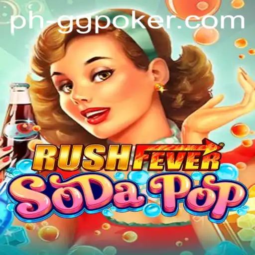 Unveiling RushFeverSodaPop: A Thrilling Adventure With GGPoker Elements